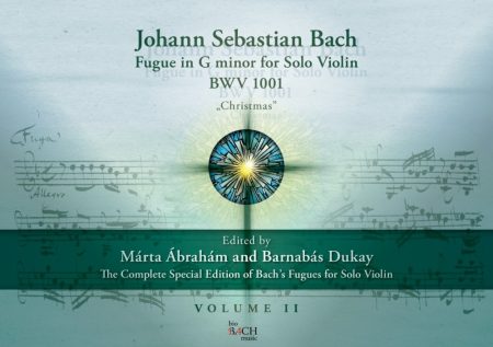 Johann Sebastian Bach Fugue in G minor for Violin BWV 1001 “Christmas” Volume II.